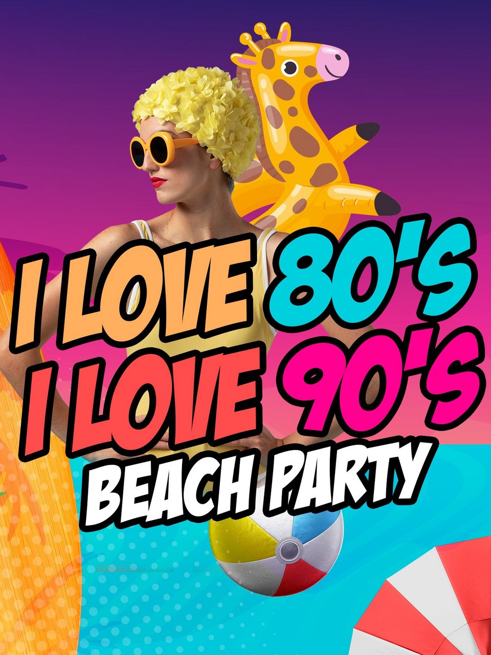 I LOVE 80's & I LOVE 90's BEACH PARTY 